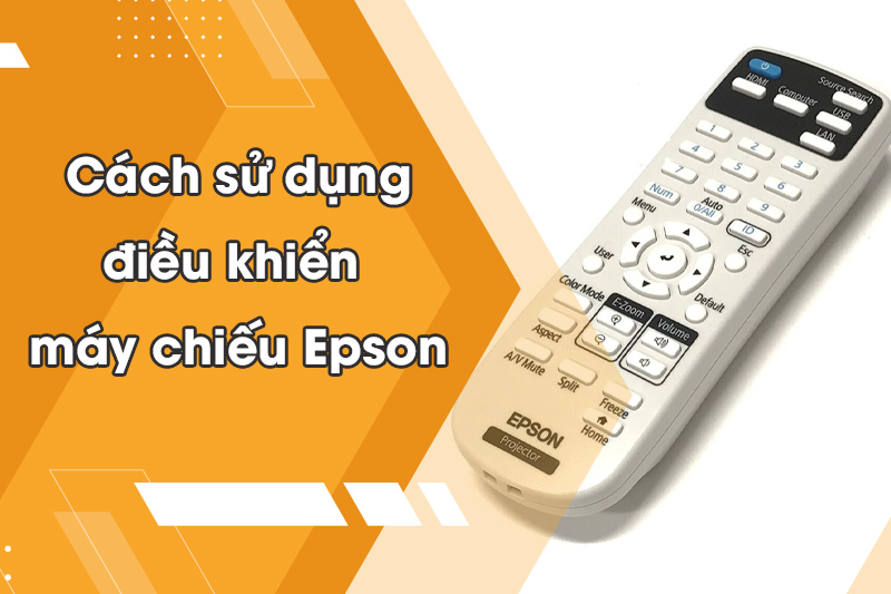 Cách sử dụng điều khiển máy chiếu Epson