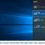 Hướng dẫn chuyển chế độ màn hình máy chiếu trên laptop