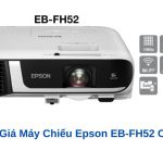 Đánh giá Epson EB-FH52