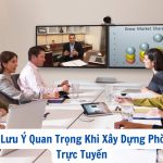 Những Lưu Ý Quan Trọng Khi Xây Dựng Phòng Họp Trực Tuyến