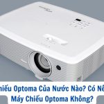 Máy Chiếu Optoma Của Nước Nào? Có Nên Mua Máy Chiếu Optoma Không?