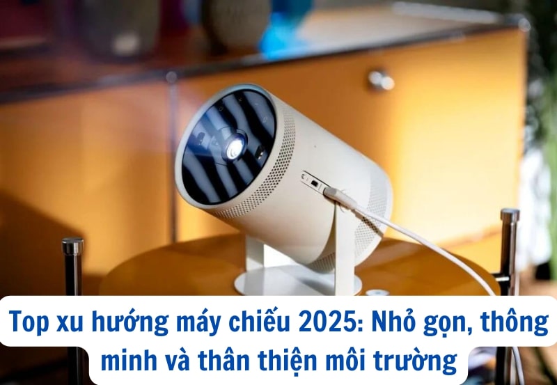 xu hướng máy chiếu 2025