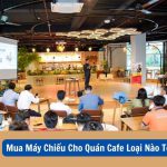 máy chiếu cho quán cafe