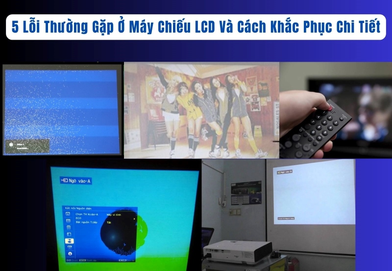 lỗi thường gặp ở máy chiếu LCD
